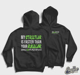 My Street Car is Faster Than Your Racecar Hoodie (Pre-Order)