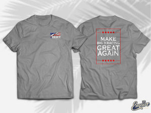 Make Big 3 Racing Great Again Shirt (2 colors)